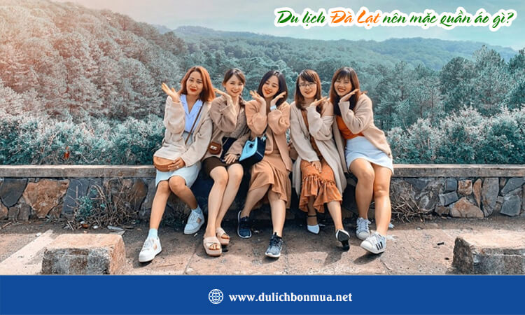 Du lịch Đà Lạt nên mặc quần áo gì? 