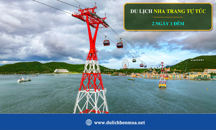 Du lịch Nha Trang tự túc 2 ngày 1 đêm 